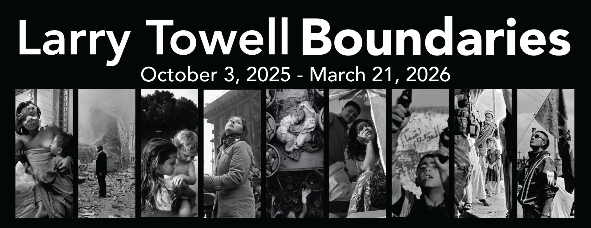 Nine black an white images depicting humanity including war, famine, and rural life with the text LARRY TOWELL BOUDNARIES